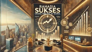Rahasia Sukses Orang Terkaya DI Dunia