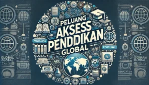 Peluang Akses Pendidikan Global