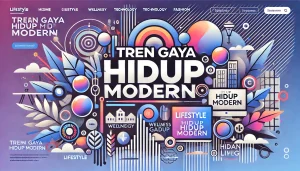 Tren Gaya Hidup Modern