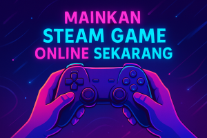 Mainkan Steam Game Online Sekarang