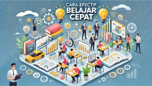 Cara Efektif Belajar Cepat