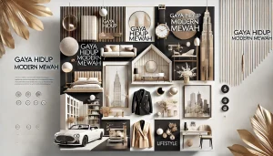 Gaya Hidup Modern Mewah