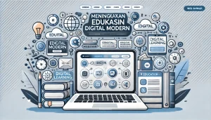 Meningkatkan Edukasi Digital Modern