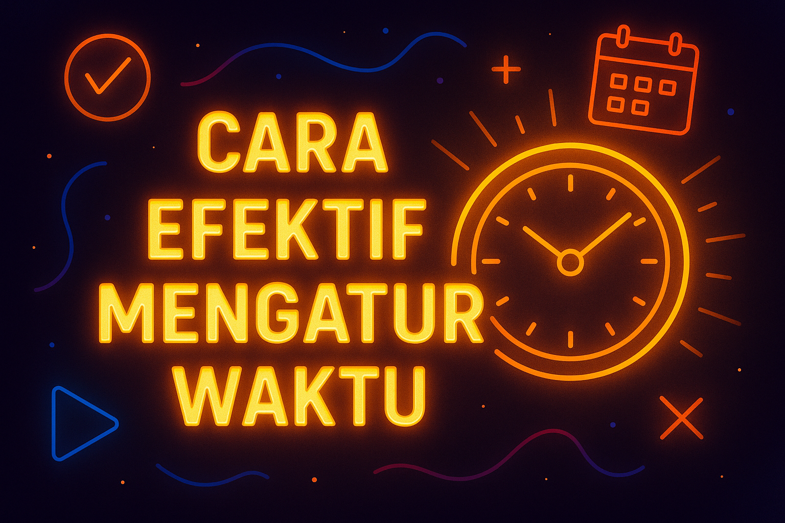 Cara Efektif Mengatur Waktu