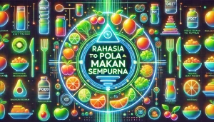 Rahasia Pola Makan Sempurna