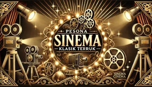 Pesona Sinema Klasik Terbaik