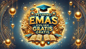 Peluang Emas Kuliah Gratis