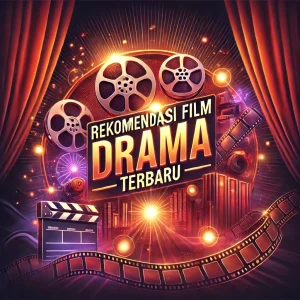Rekomendasi Film Drama Terbaru