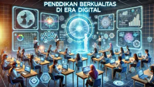 Pendidikan Berkualitas di Era Digital