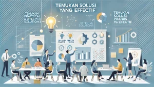 Temukan Solusi Praktis yang Efektif
