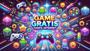 Game Gratis Tanpa Internet