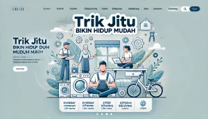 Trik jitu bikin hidup mudah