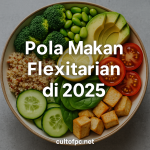 Pola Makan Flexitarian di 2025