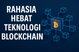 Rahasia Hebat Teknologi Blockchain