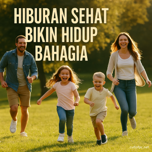 Hiburan sehat bikin hidup bahagia