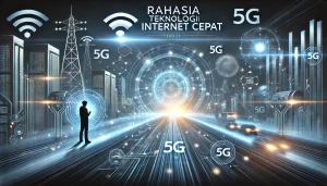 Rahasia Teknologi Internet Cepat