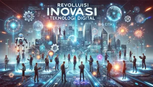 Revolusi Inovasi Teknologi Digital