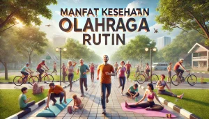 Manfaat Kesehatan Olahraga Rutin