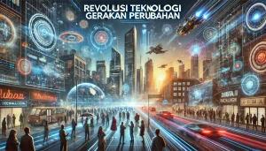 Revolusi Teknologi Gerakkan Perubahan