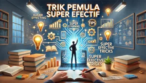 Trik Pemula Super Efektif