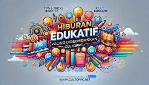 Hiburan Edukatif Paling Direkomendasikan