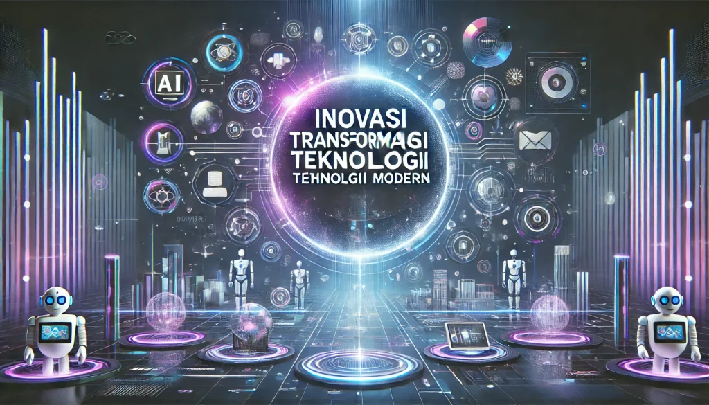 Inovasi Transformasi Teknologi Modern